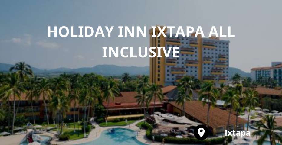 Holiday Inn Ixtapa All Inclusive