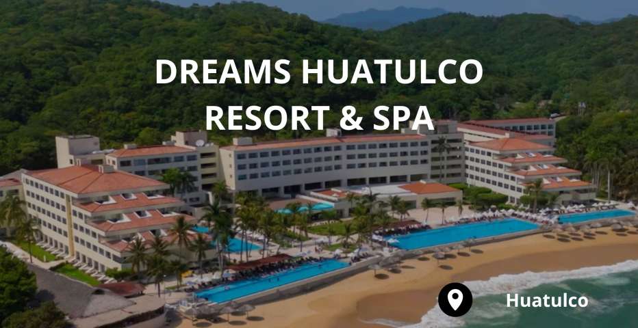 Dreams Huatulco Resort & Spa