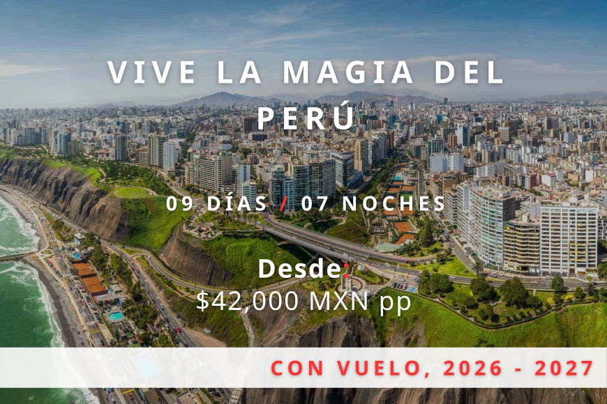 Vive la magia del Perú 2026 - 2027