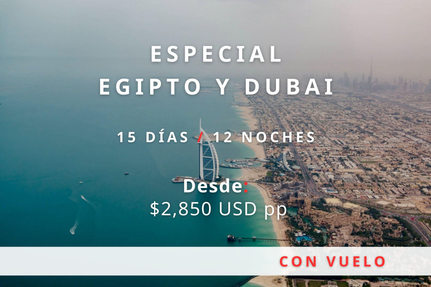 Especial Egipto y Dubai